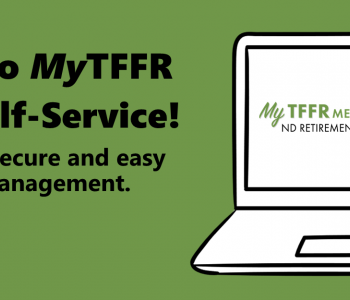 Welcome to MyTFFR Member Self-Service! Your portal for secure and easy retirement management.